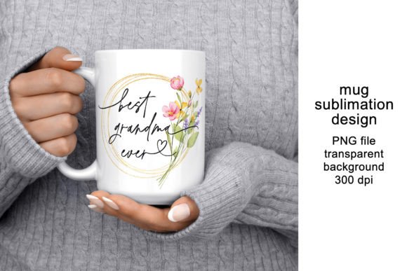 Mug Sublimation Design, Best Grandma – A Sweet Craft Staple